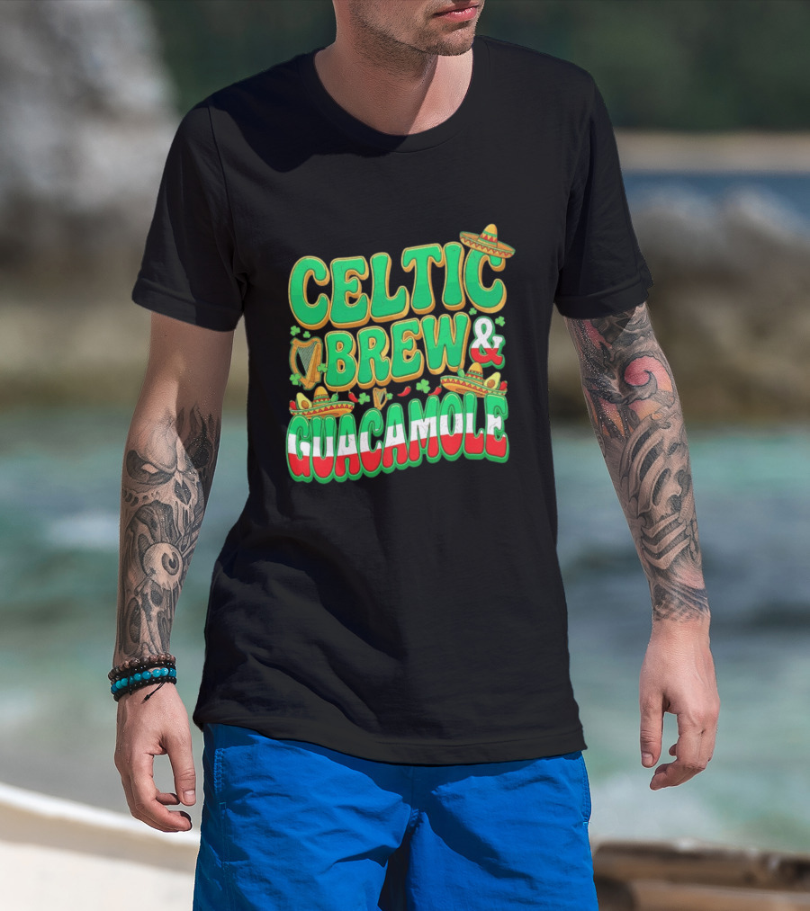 Celtic Brew And Guacamole Harps Shamrocks Sombreros Half Mexican Half Irish Foodie T-Shirt