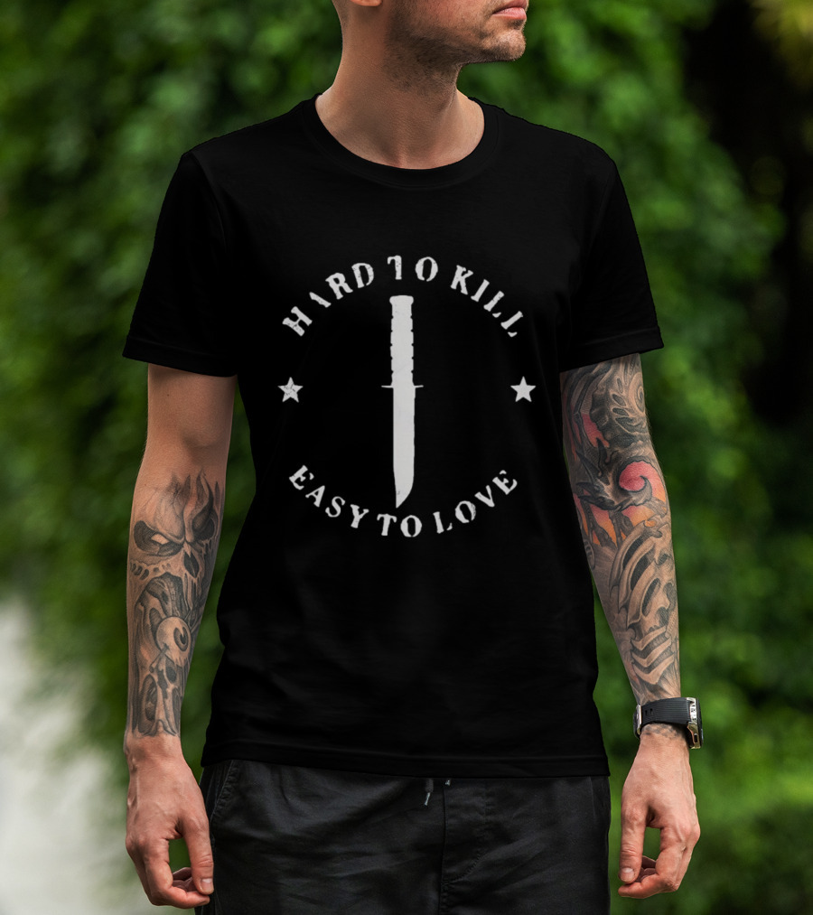 Hard To Kill Easy To Love Knife And Stars T-Shirt
