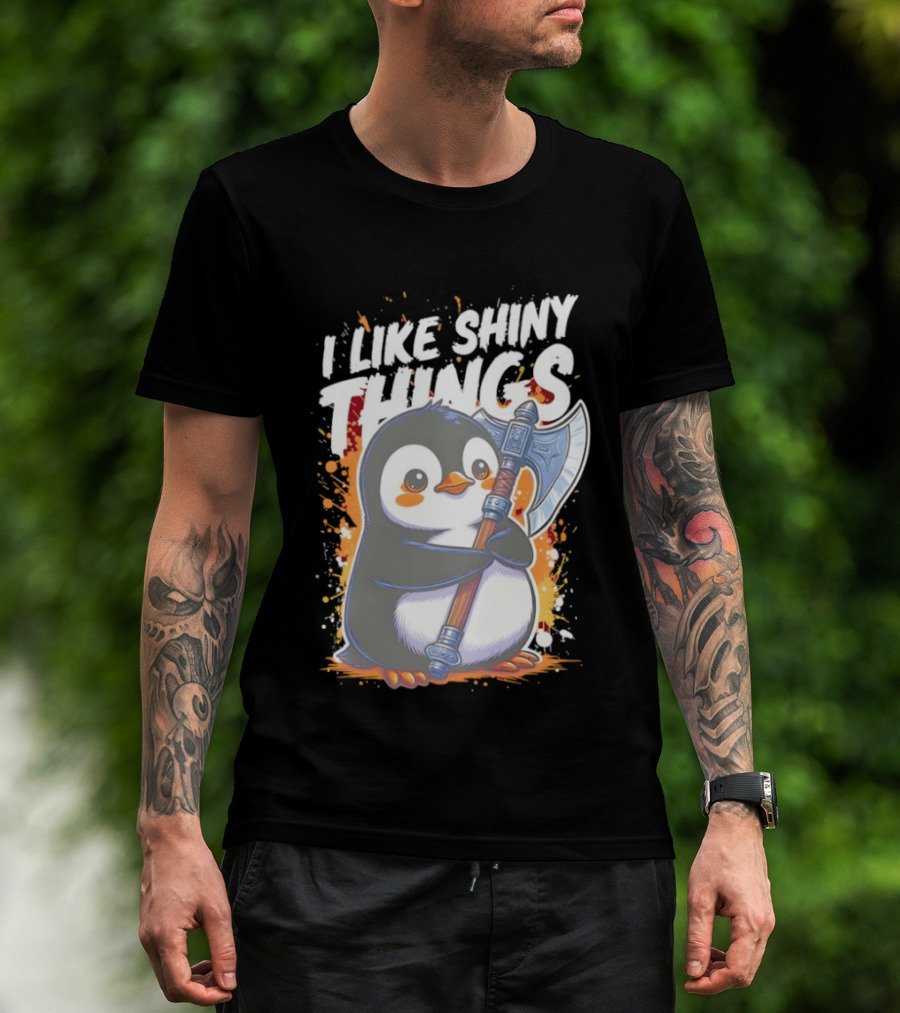 I Like Shiny Things Penguin Axe Battle Cute Cartoon T-Shirt