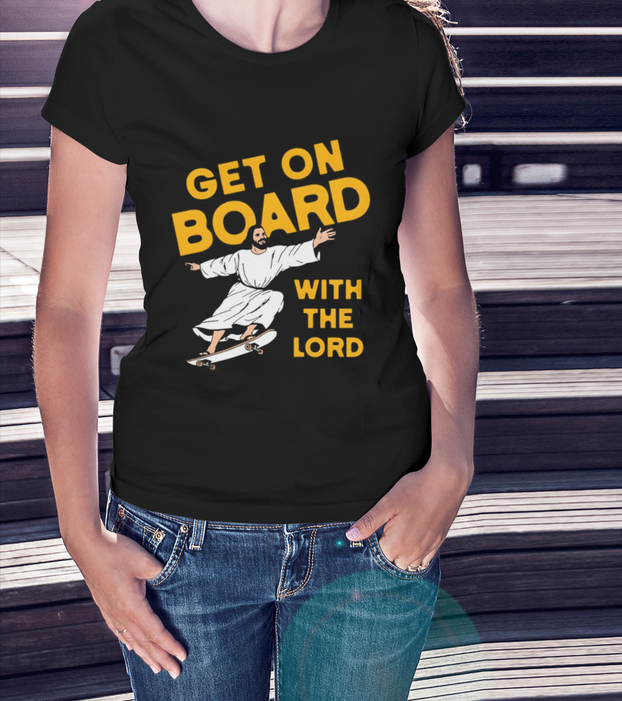 Get On Board With The Lord Skateboarding Jesus T-Shirt