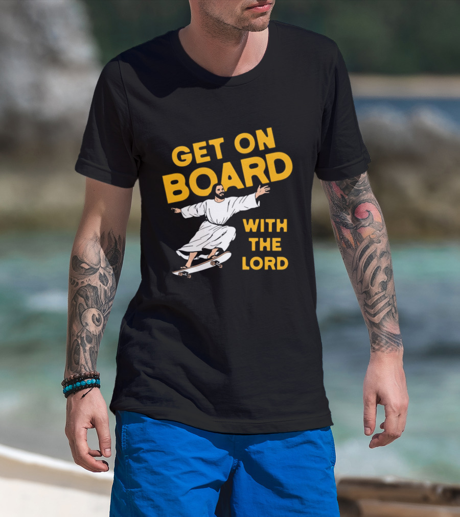 Get On Board With The Lord Skateboarding Jesus T-Shirt
