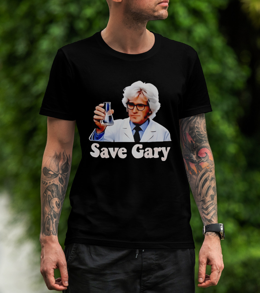 Save Gary Scientist Holding Beaker Maurice Benard Creator T-Shirt