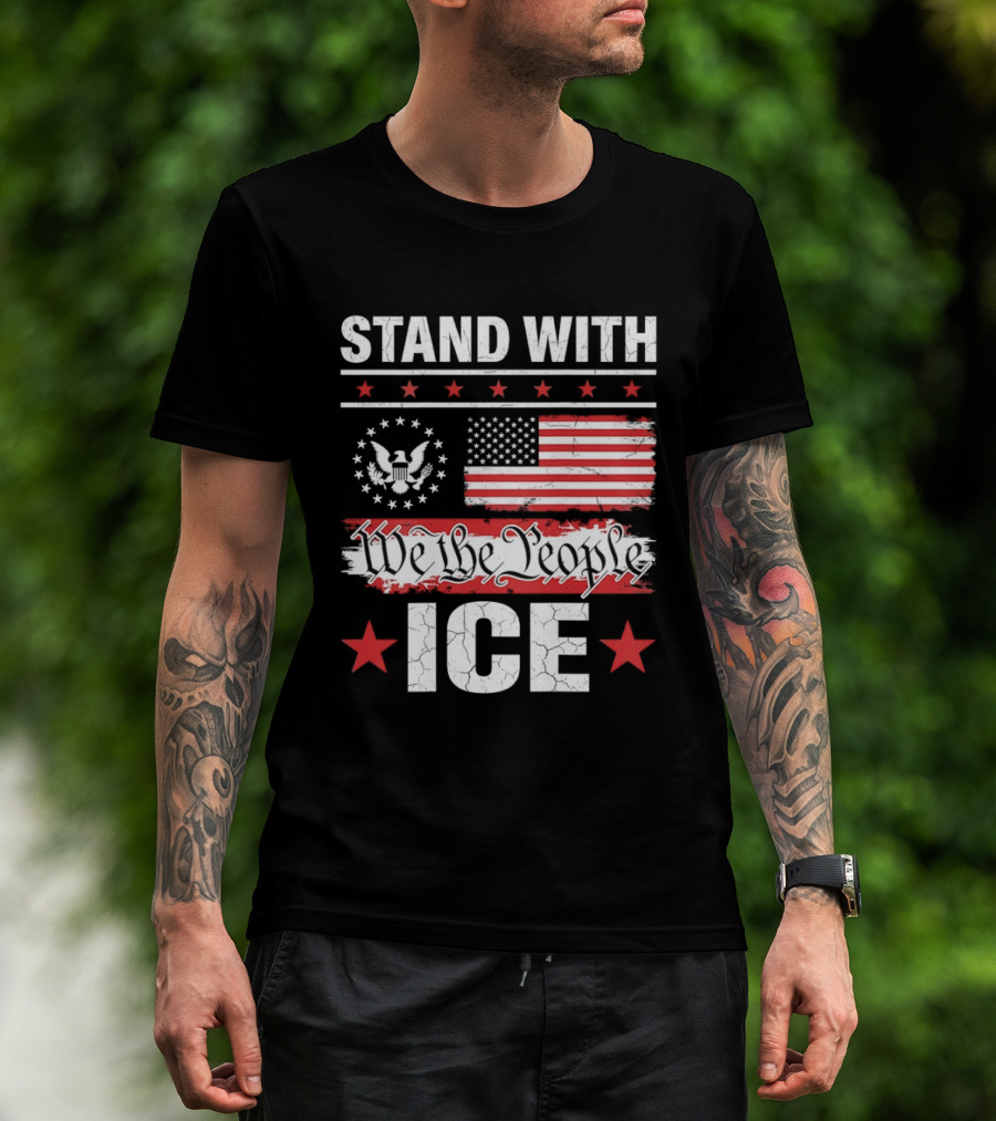 STAND WITH ICE We The People USA Flag T-Shirt