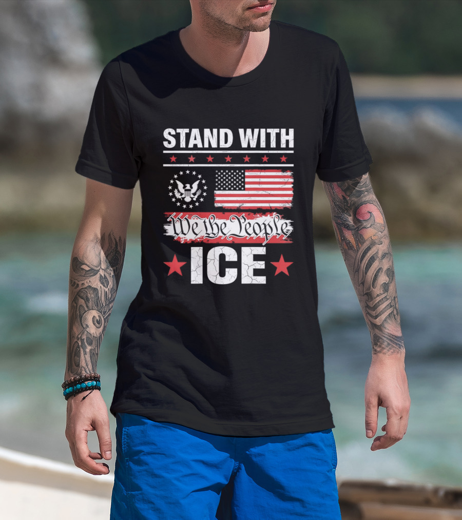 STAND WITH ICE We The People USA Flag T-Shirt