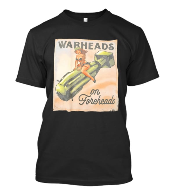 Warheads On Foreheads Retro Pin Up Style Bomb Art WWII Aesthetic T-Shirt