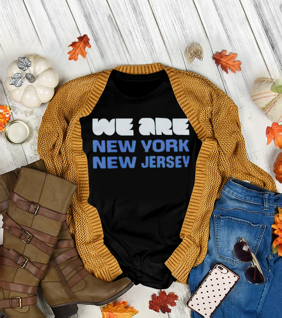 We Are New York New Jersey T-Shirt