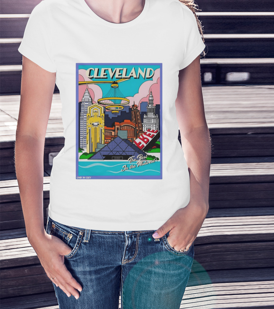 Cleveland The Best In The Midwest Only In Clev T-Shirt