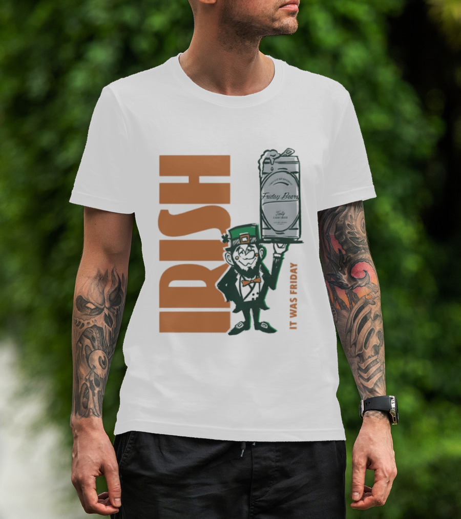 Leprechaun Holding Friday Beer Can Irish It Was Friday T-Shirt