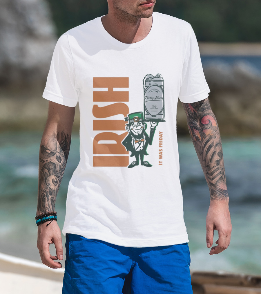 Leprechaun Holding Friday Beer Can Irish It Was Friday T-Shirt