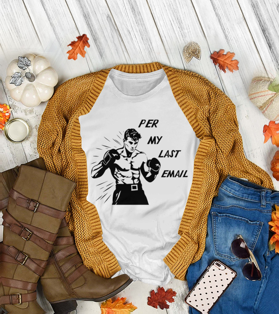 Boxer Illustration Per My Last Email T-Shirt