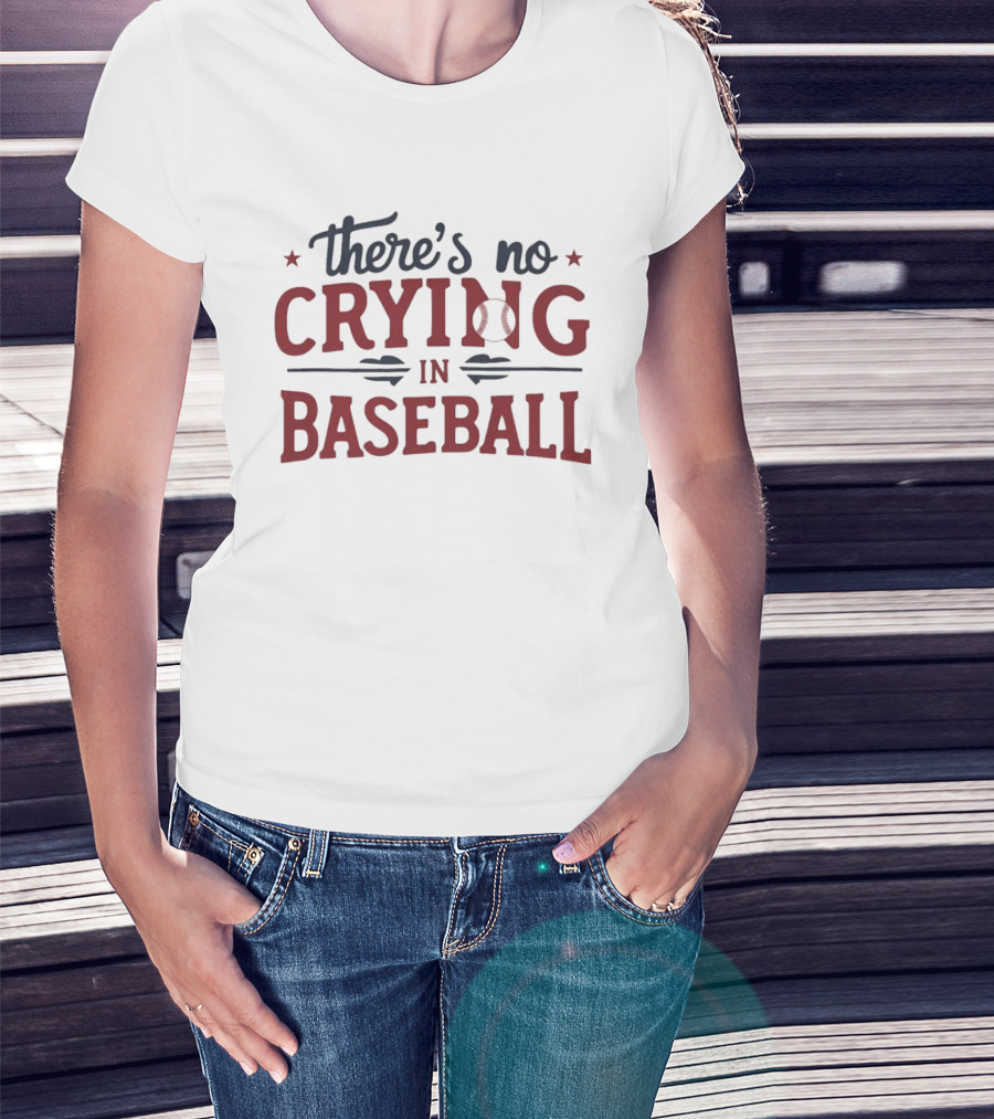 Philadelphia Phillies There's No Crying In Baseball T-Shirt