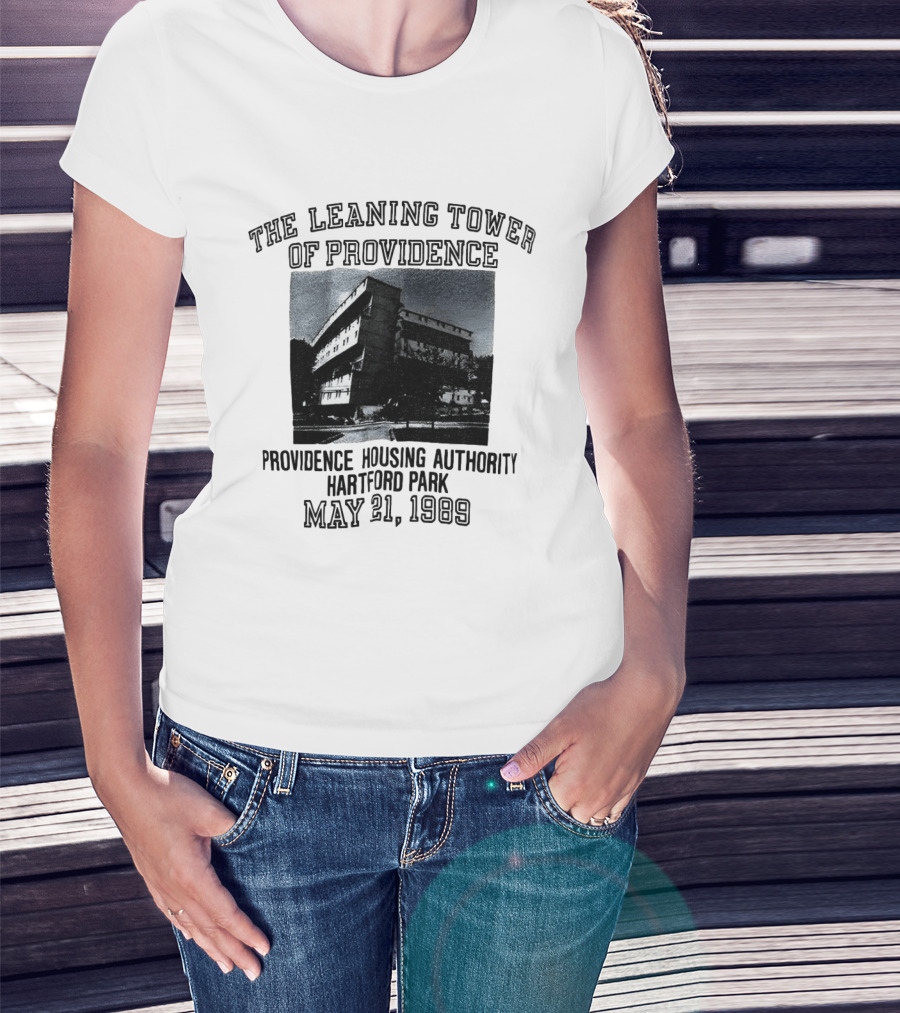 The Leaning Tower Of Providence Providence Housing Authority Hartford Park May 21 1969 T-Shirt