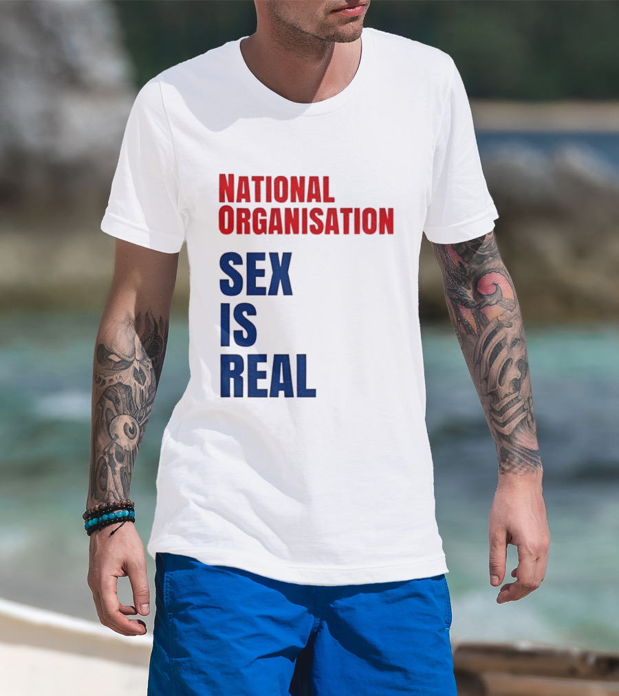 National Organisation Sex Is Real T-Shirt