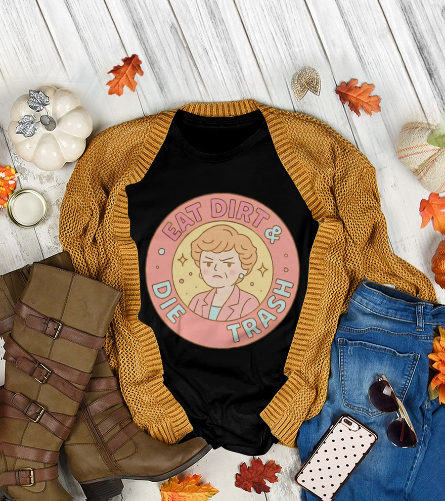 Golden Girls Eat Dirt & Die Trash Circle T-Shirt