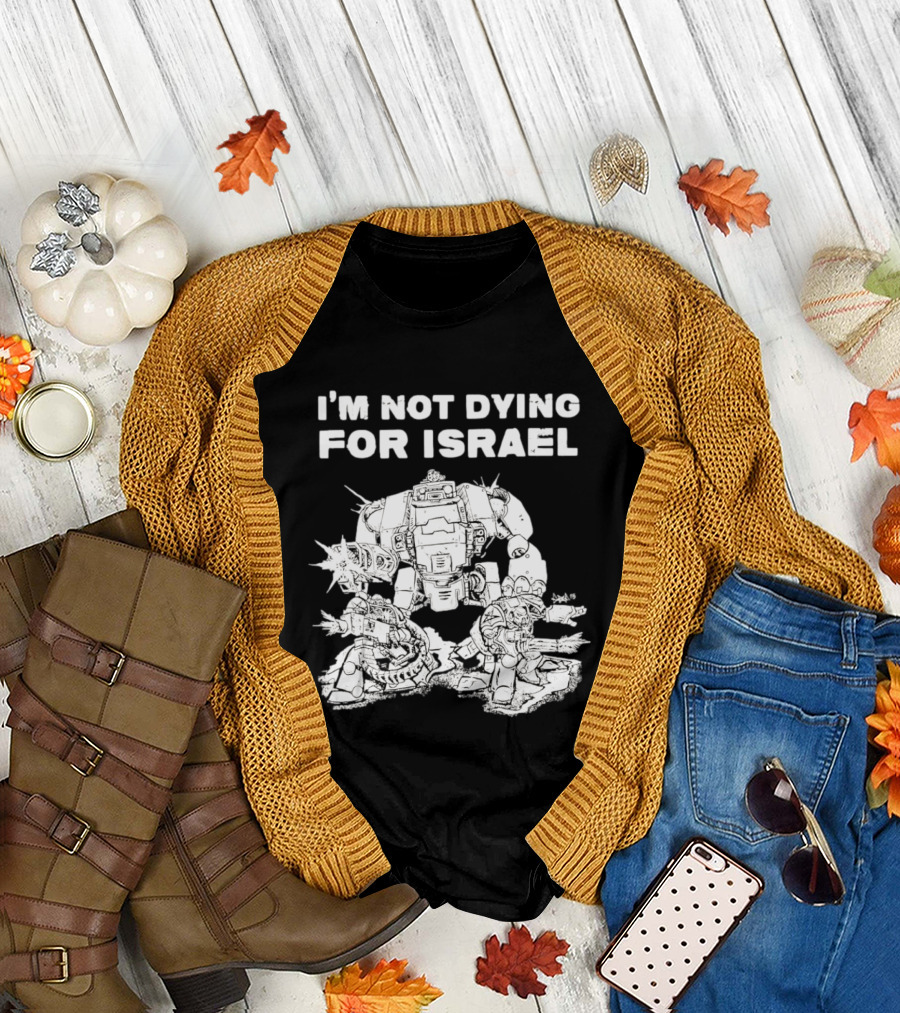 I'm Not Dying for Israel Robot T-Shirt