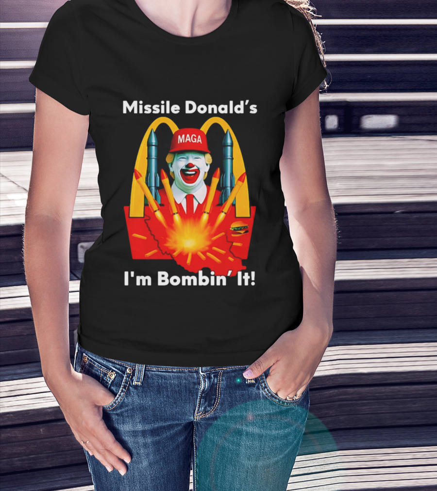 Missile Donald's MAGA Clown I'm Bombin' It McDonald's T-Shirt