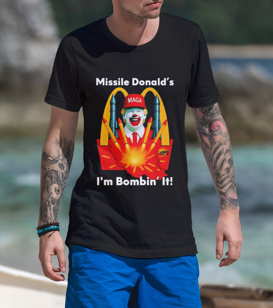 Missile Donald's MAGA Clown I'm Bombin' It McDonald's T-Shirt