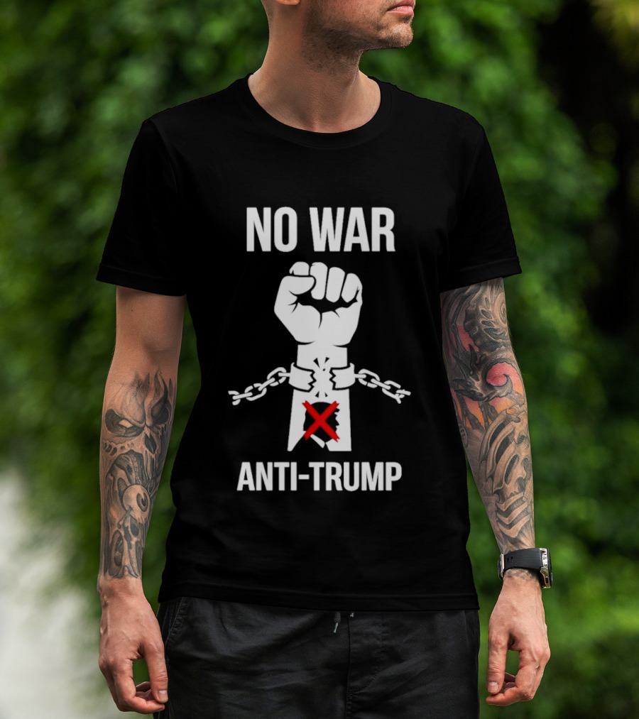 No War Anti Trump Fist Breaking Chains Red Cross Protest T-Shirt