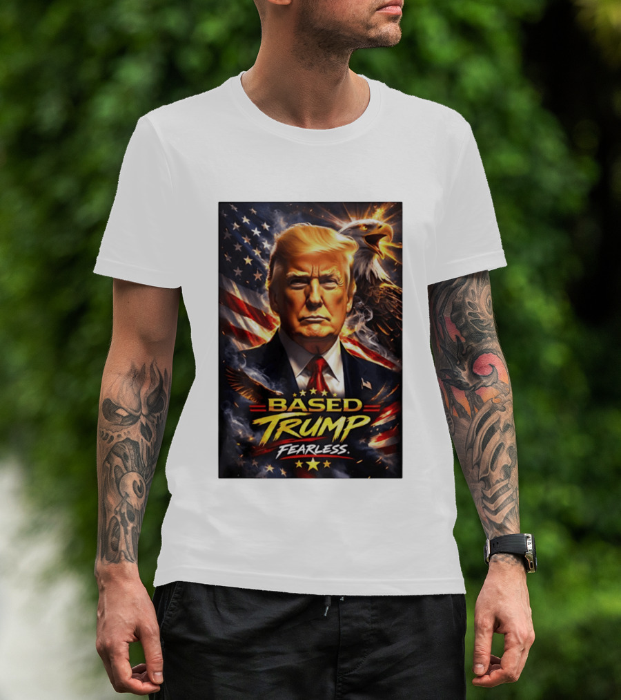 Based Trump Fearless American Flag Eagle T-Shirt