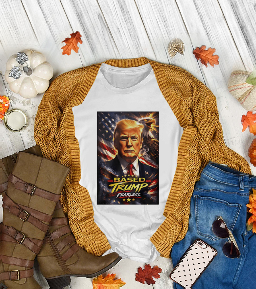 Based Trump Fearless American Flag Eagle T-Shirt