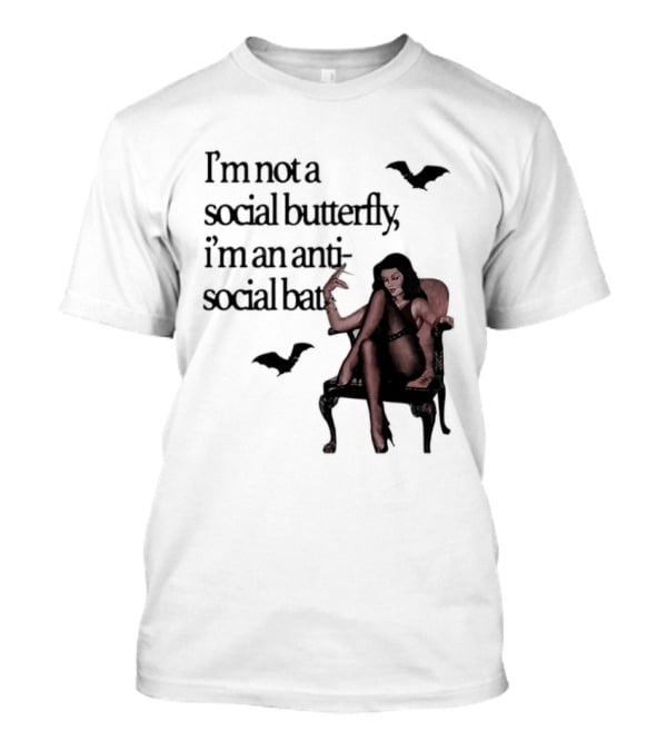 I'm Not A Social Butterfly I'm An Antisocial Bat With Bat And Woman T-Shirt