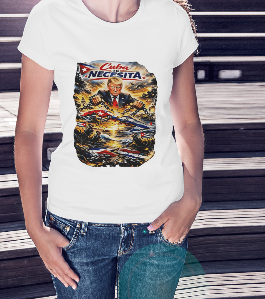 Cuba Te Necesita Trump Breaking Chains War T-Shirt