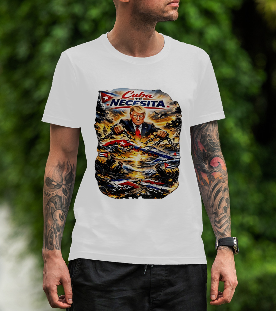 Cuba Te Necesita Trump Breaking Chains War T-Shirt