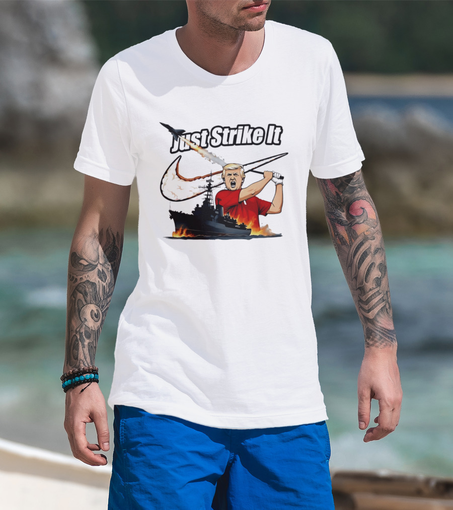 Just Strike It Trump Warship Missile Attack T-Shirt