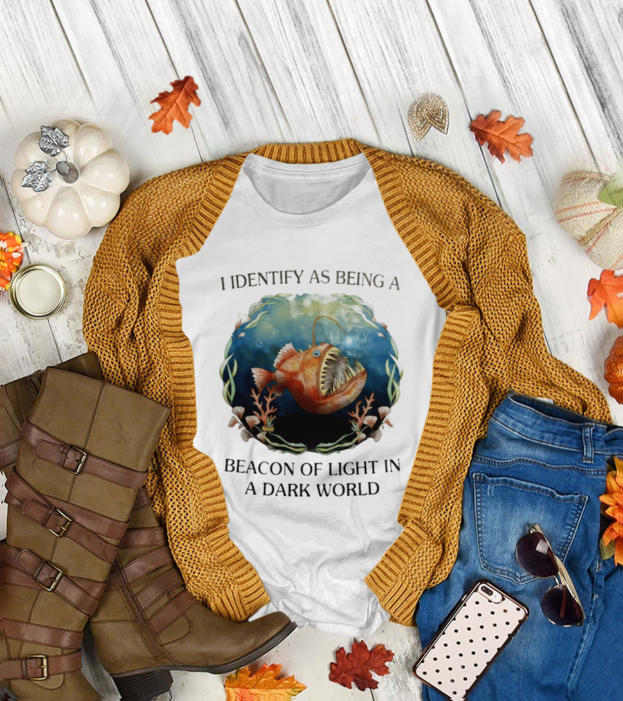 I Identify as Being a Beacon of Light in a Dark World Anglerfish T-Shirt