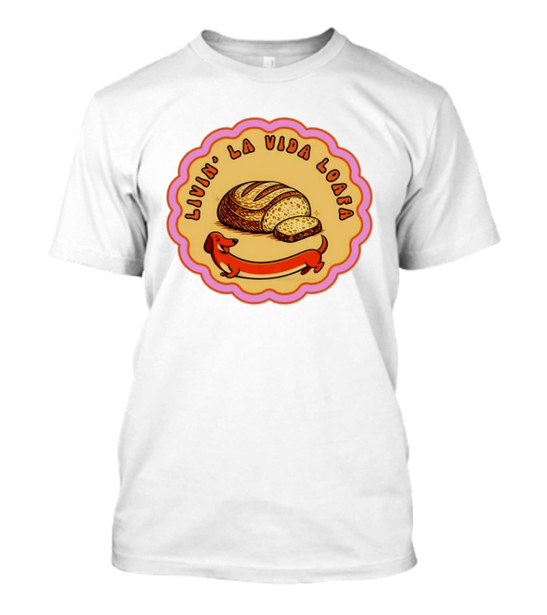 Livin' LA Vida Loafa Dachshund Bread Humor T-Shirt