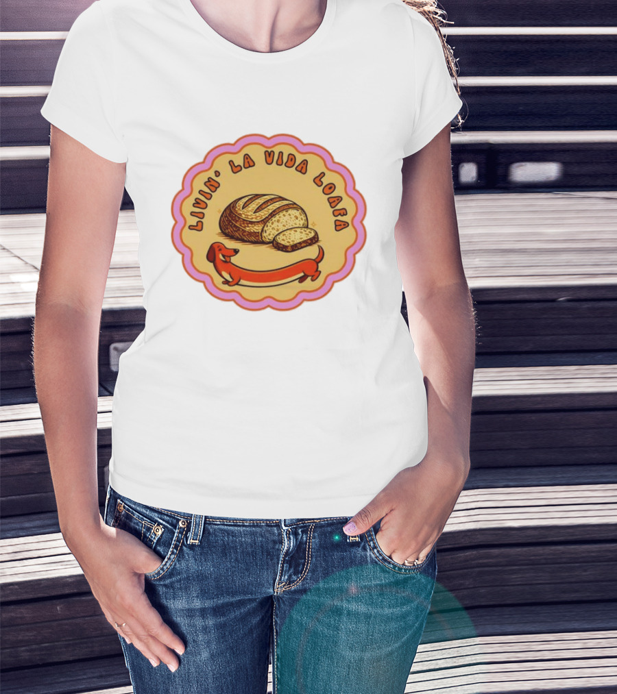 Livin' LA Vida Loafa Dachshund Bread Humor T-Shirt
