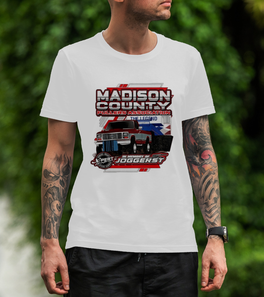 Madison County Pullers Association In Memory Of Joggerst The Legend Buffcorn T-Shirt