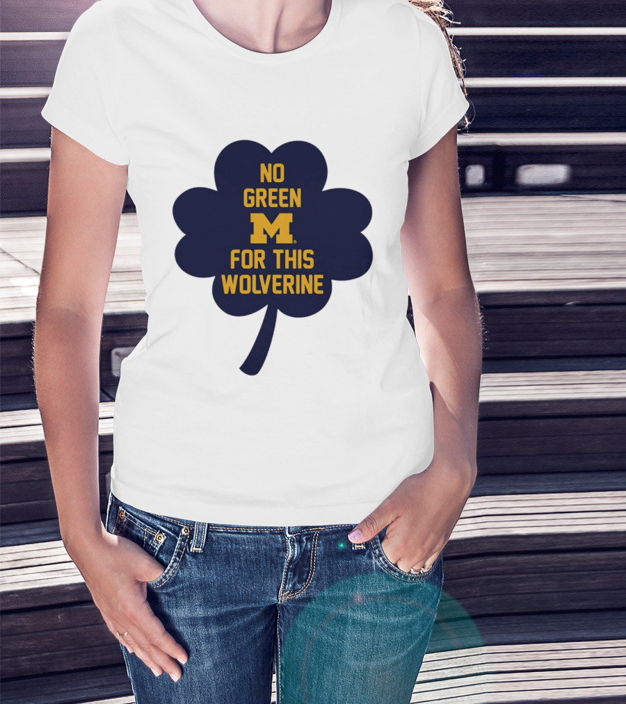 No Green For This Wolverine Michigan M Clover T-Shirt
