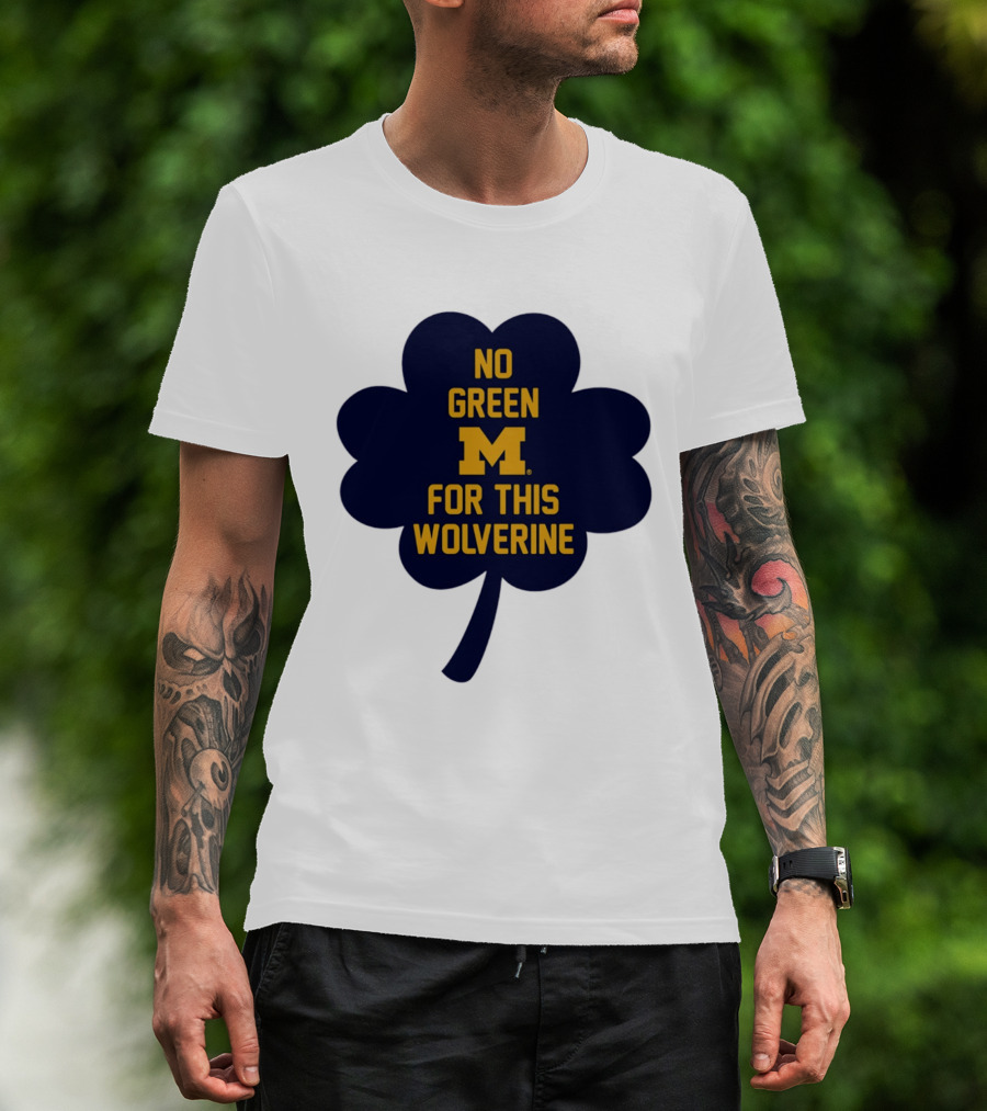 No Green For This Wolverine Michigan M Clover T-Shirt