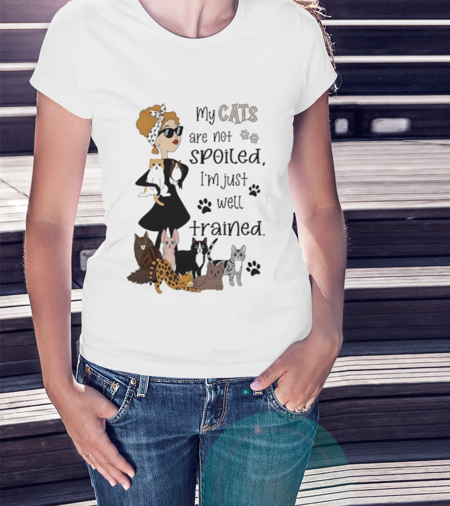 My Cats Are Not Spoiled I'm Just Well Trained Funny Cat Lady With Cute Cats And Paw Prints T-Shirt