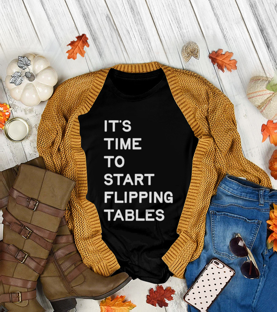 Talarico It's Time to Start Flipping Tables T-Shirt
