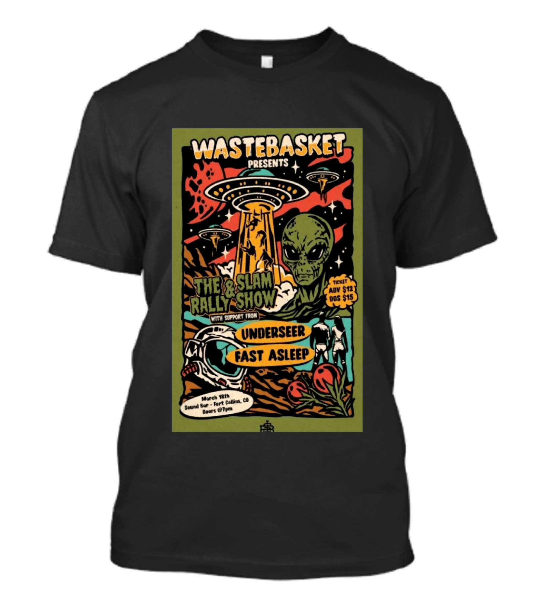 WASTEBASKET Presents Thee & I Slam Rally Show Alien UFO March 18th Sound Bar Fort Collins CO T-Shirt