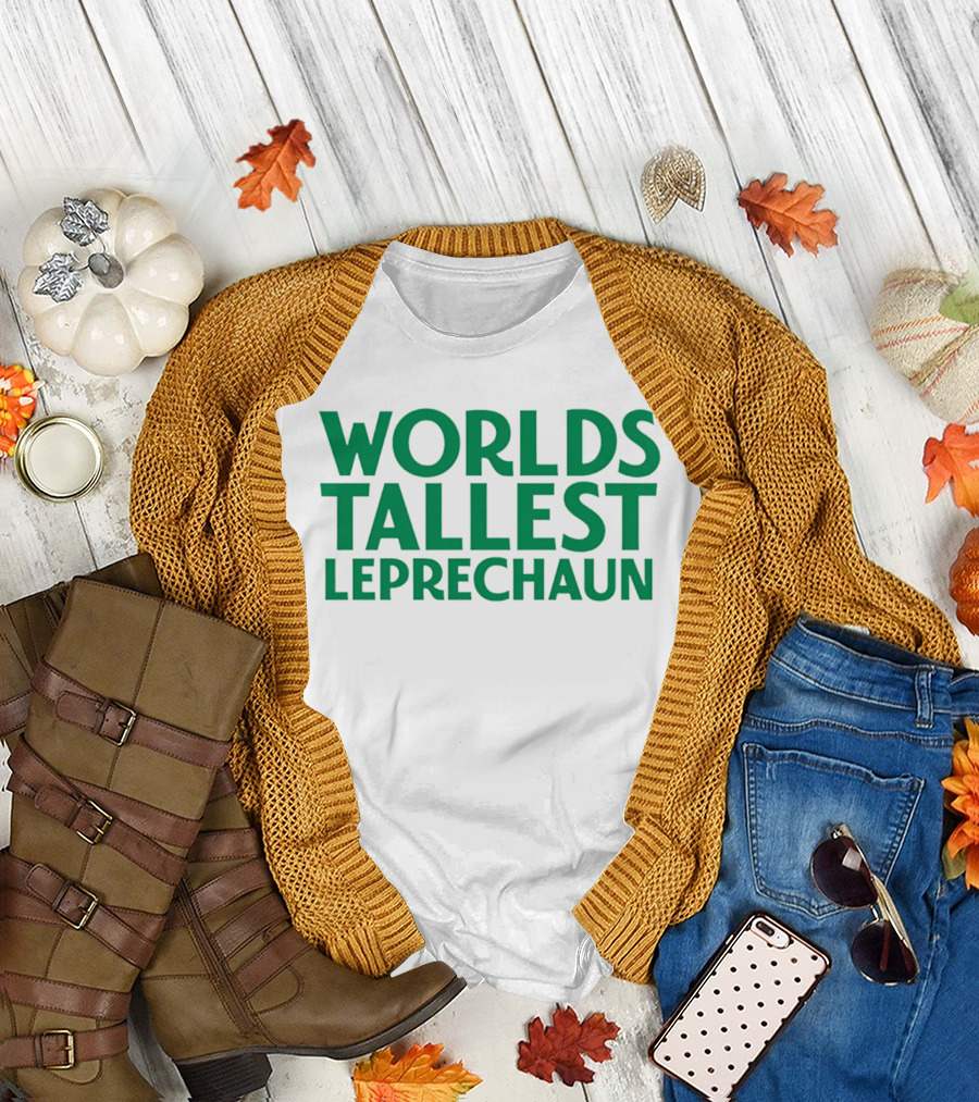 Worlds Tallest Leprechaun St Patrick's Day Celebration T-Shirt