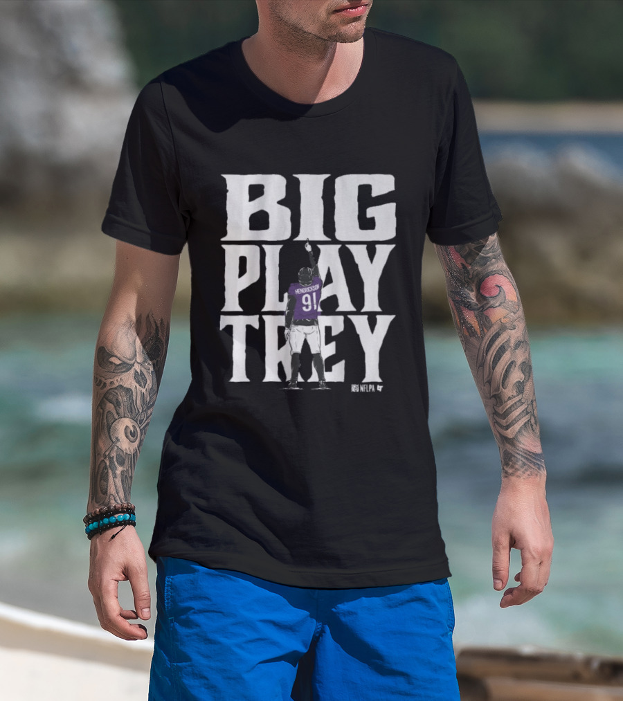 Big Play Trey Hendrickson 91 Baltimore Football T-Shirt