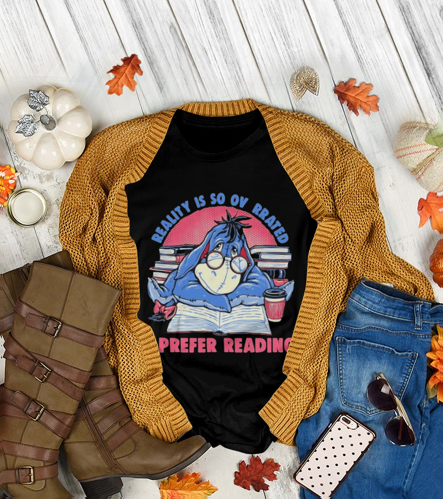 Eeyore Reality Is So Overrated I Prefer Reading Books and Coffee T-Shirt