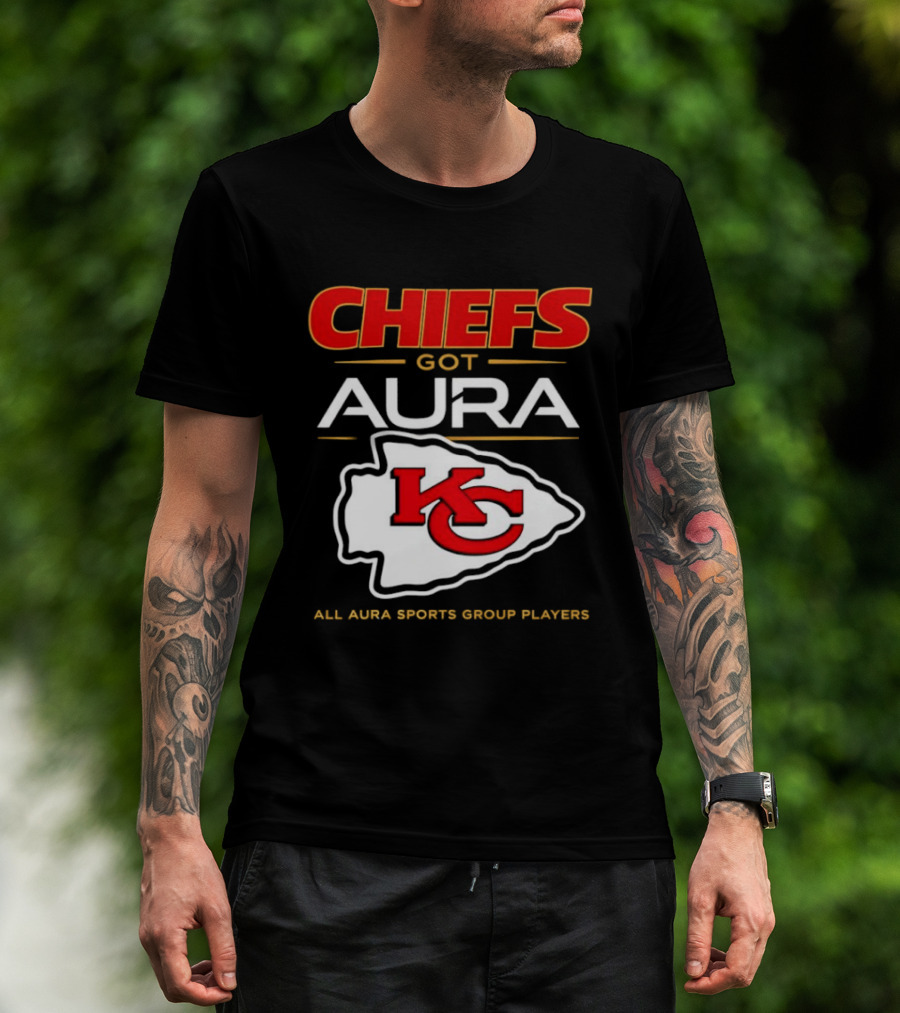 Chiefs Got Aura KC All Aura Sports Group Players T-Shirt