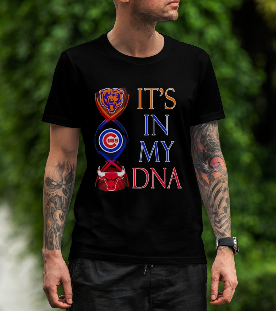 Chicago Bears Cubs Bulls It's In My DNA T-Shirt