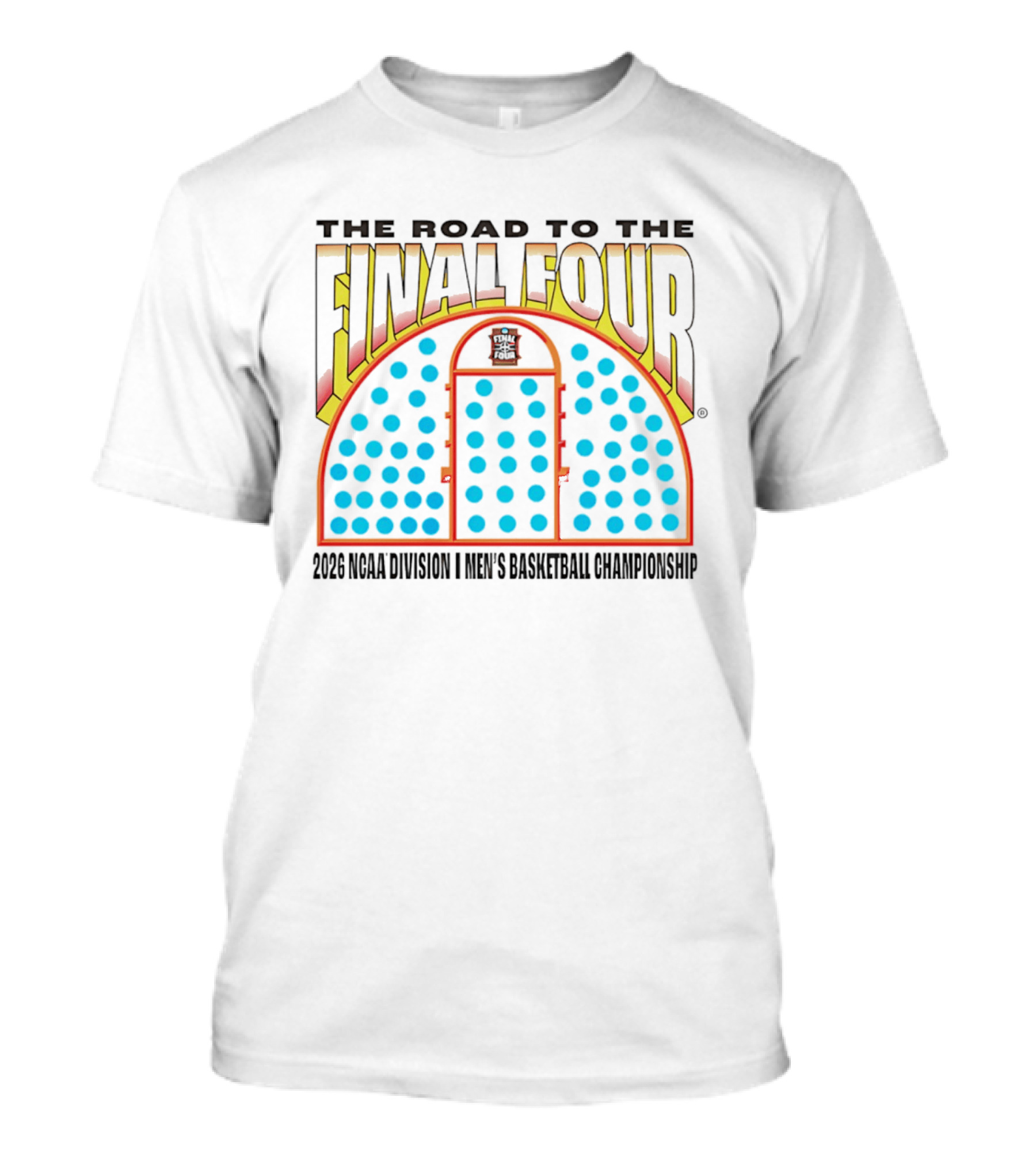 The Road To The Final Four 2026 NCAA Division I Men's Basketball Championship T-Shirt