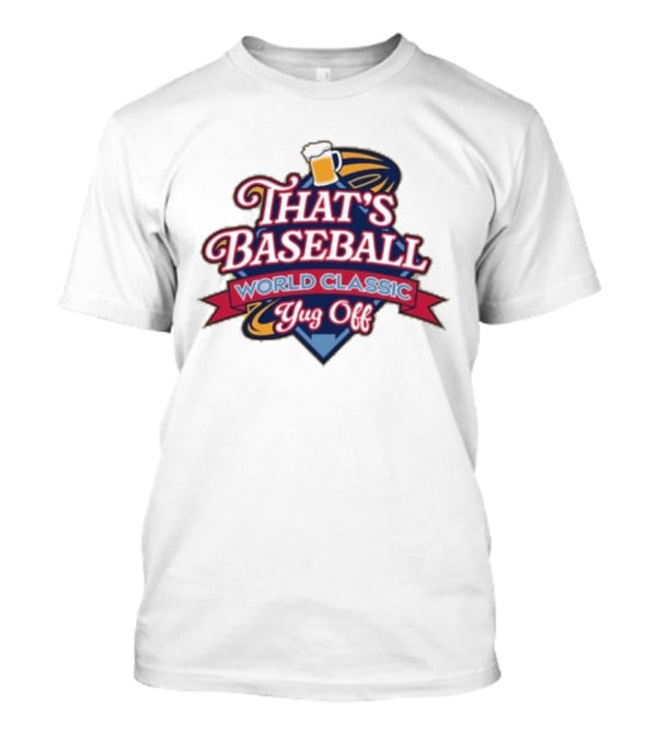That's Baseball World Classic Yug Off T-Shirt