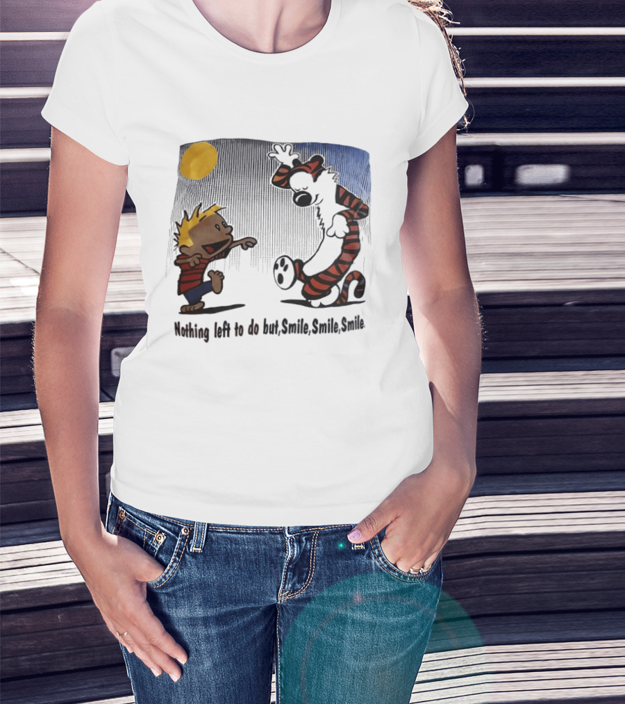 Calvin And Hobbes Nothing Left To Do But Smile Smile Smile Sun And Moon T-Shirt