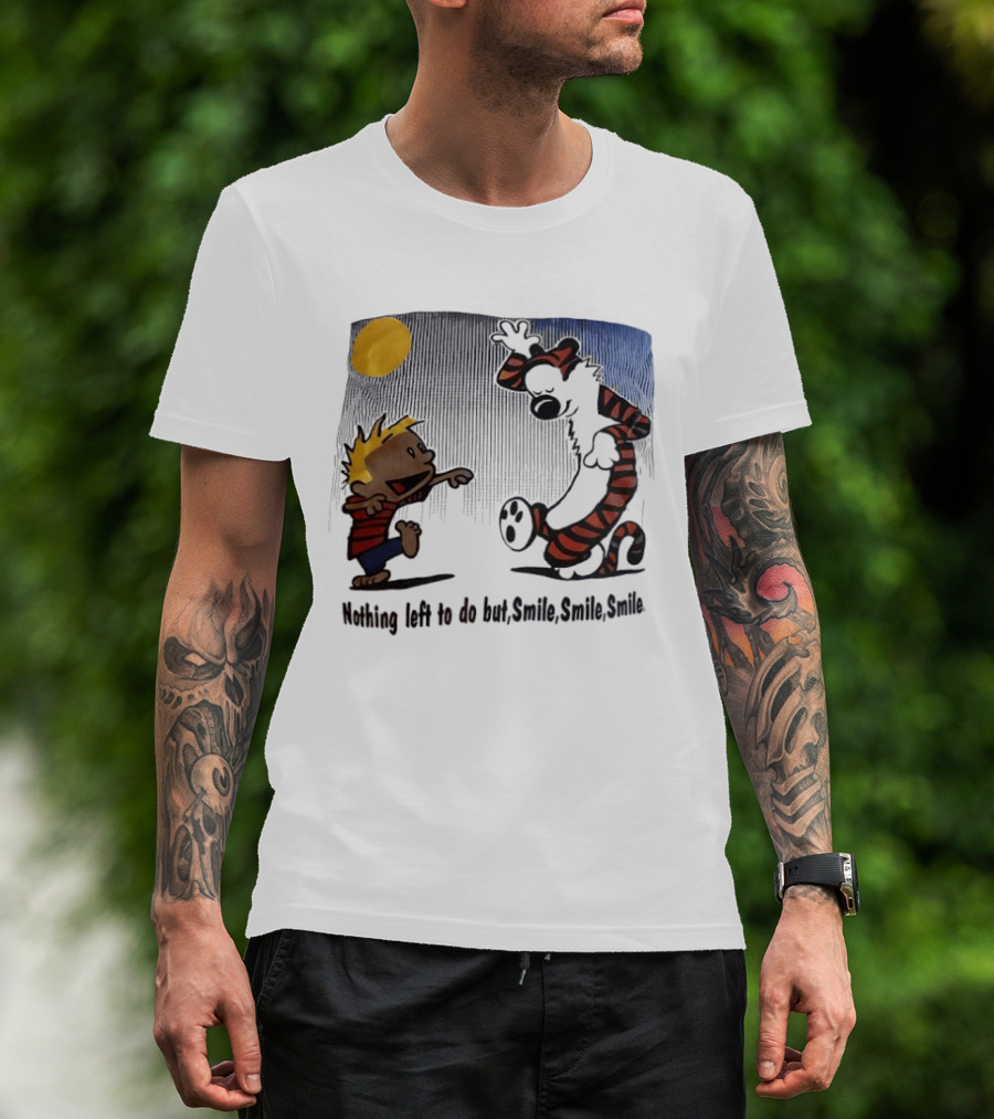 Calvin And Hobbes Nothing Left To Do But Smile Smile Smile Sun And Moon T-Shirt