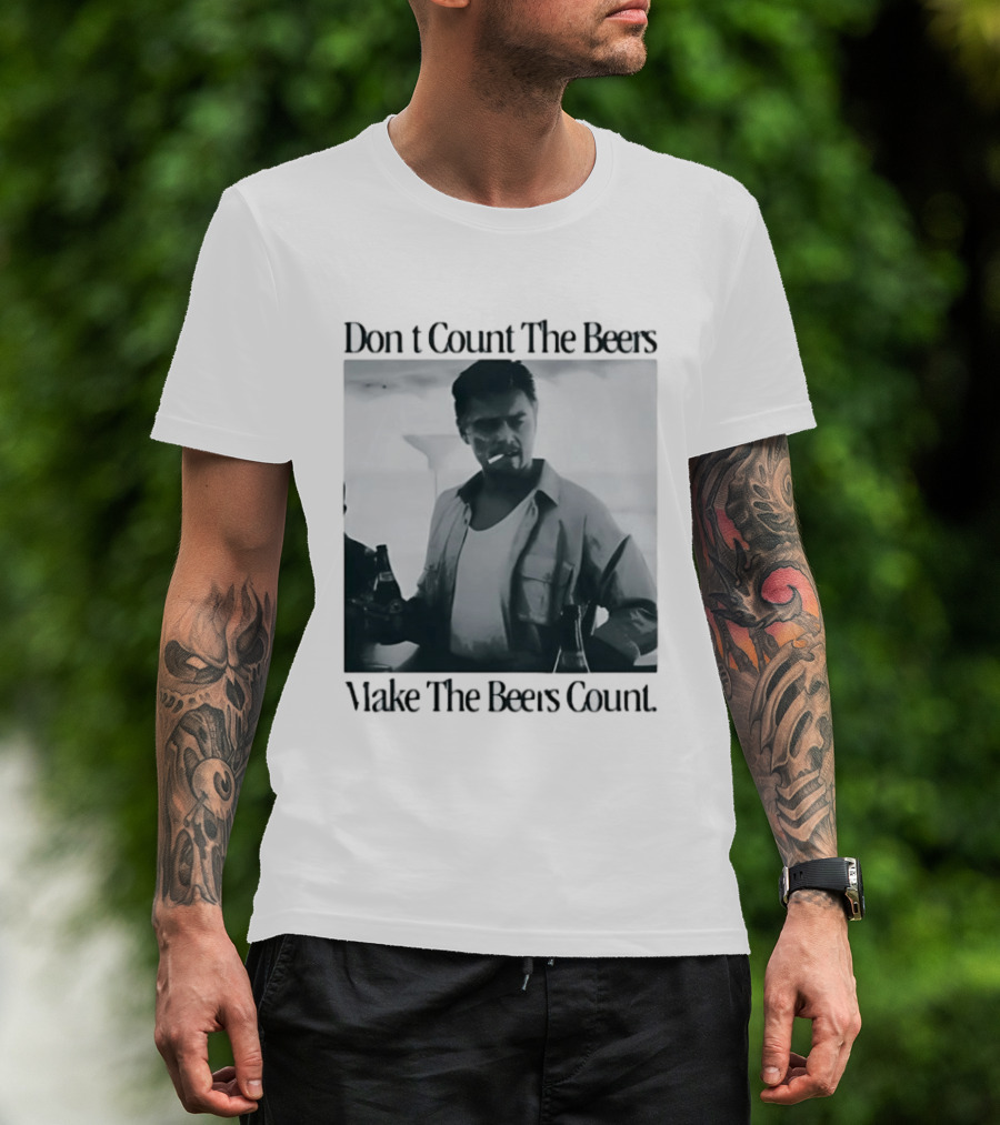 Don't Count The Beers Make The Beers Count Leonardo Dicaprio Archer Smoking Beer T-Shirt