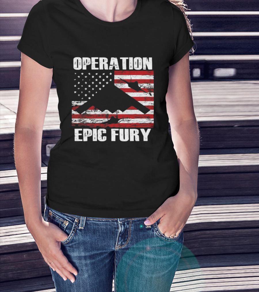 Operation Epic Fury B 2 Spirit Flag American Stars Stripes T-Shirt