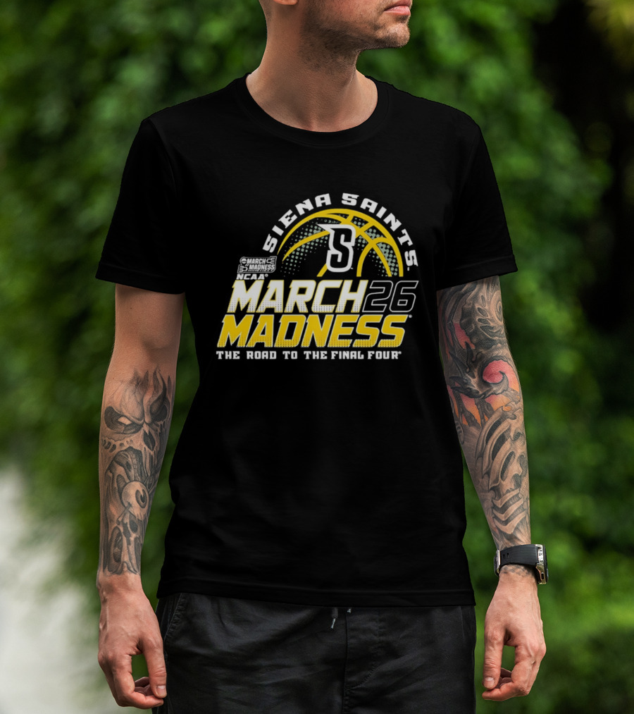 Siena Saints March Madness 2026 The Road To The Final Four T-Shirt