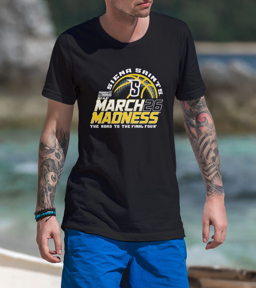 Siena Saints March Madness 2026 The Road To The Final Four T-Shirt